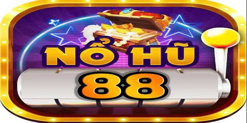 Nổ Hũ 88 Chơi Game Slot Online Uy Tín, Trúng Jackpot Khủng